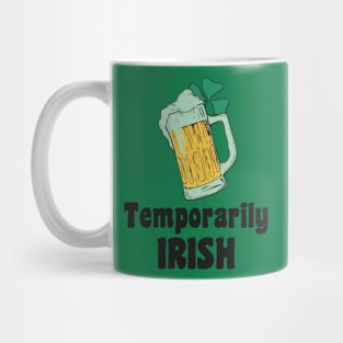 Temporarily Irish Mug